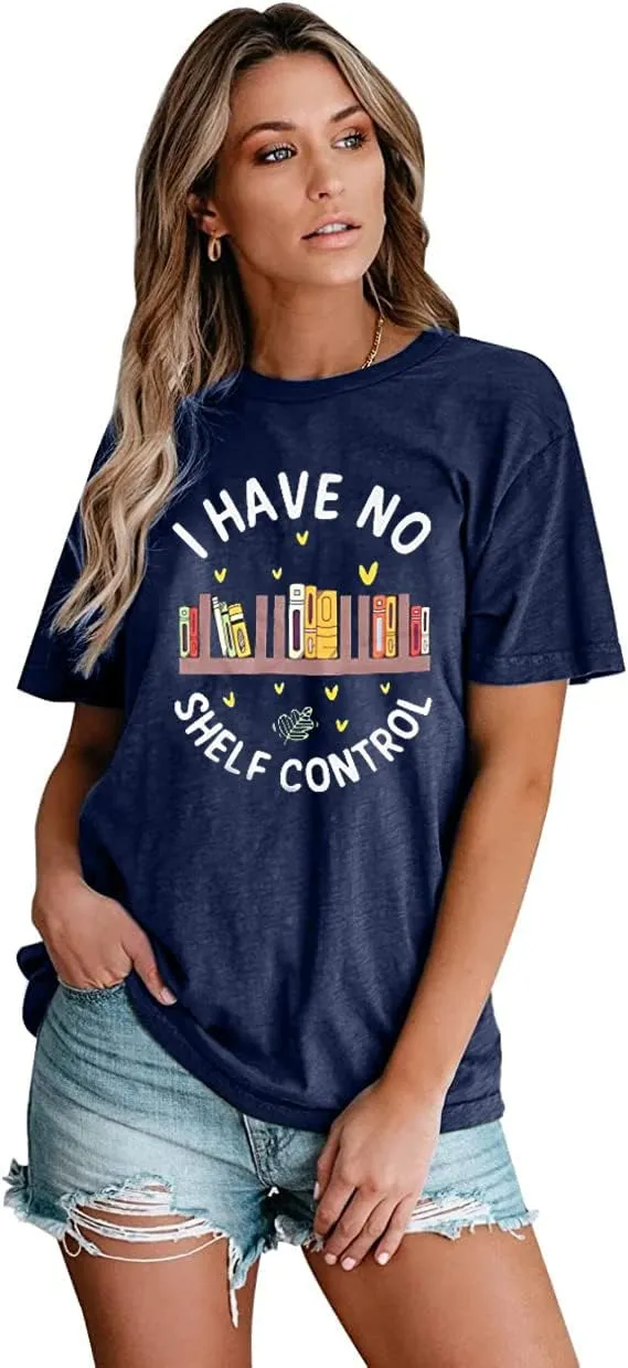 Book Lovers T-Shirt Women I Have No Shelf Control Graphic Tee Reading Shirt Cute Book Lover Gift Teacher Shirts