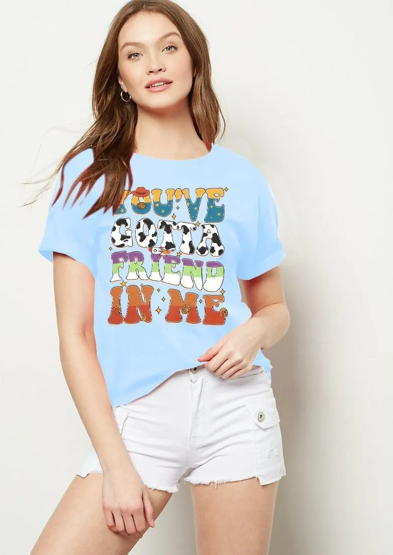 You've Got A Friend in Me Shirt Women Funny Letter Print Friends Tops Cute Vacation Holiday Short Sleeve Graphic Tees